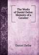 The Works of Daniel Defoe: Memoirs of a Cavalier, Daniel Defoe 