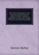 The Evident Advantages to Great Britain and Its Allies from the Approaching War: Especially in Matters of Trade : To Which Is Added Two Curious Plans, . and Bay of Havana, the Other of Porto-Belo, Daniel Defoe 