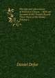 The Life and Adventures of Robinson Crusoe .: With an Account of His Travels Round Three Parts of the Globe, Volume 2, Daniel Defoe 
