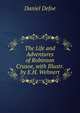 The Life and Adventures of Robinson Crusoe, with Illustr. by E.H. Wehnert, Daniel Defoe 