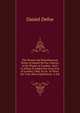 The Novels and Miscellaneous Works of Daniel De Foe: History of the Plague in London, 1665; to Which Is Added the Great Fire of London, 1666, by an . in Verse. the True-Born Englishman: A Sat, Daniel Defoe 