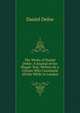 The Works of Daniel Defoe: A Journal of the Plague Year, Written by a Citizen Who Continued All the While in London, Daniel Defoe 