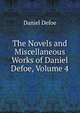 The Novels and Miscellaneous Works of Daniel Defoe, Volume 4, Daniel Defoe 