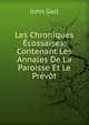 Les Chroniques Ecossaises: Contenant Les Annales De La Paroisse Et Le Prevot, John Galt 