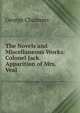 The Novels and Miscellaneous Works: Colonel Jack. Apparition of Mrs. Veal, George Chalmers 