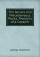 The Novels and Miscellaneous Works: Memoirs of a Cavalier, George Chalmers 