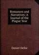 Romances and Narratives: A Journal of the Plague Year, Daniel Defoe 