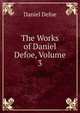 The Works of Daniel Defoe, Volume 3, Daniel Defoe 