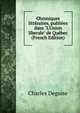 Chroniques litt?raires, publi?es dans "L'Union liberale" de Qu?bec (French Edition), Charles Deguise 