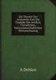 Die Theorie Des Aristoteles Und Die Tragodie Der Antiken, Christlichen, Naturwissenchaftlichen Weltanschauung, A. Dehlen 