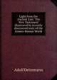Light from the Ancient East: The New Testament illustrated by recently discovered texts of the Graeco-Roman World, Adolf Deissmann 