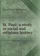 St. Paul: a study in social and religious history, Gustav Adolf Deissmann 