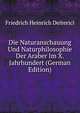 Die Naturanschauung Und Naturphilosophie Der Araber Im X. Jahrhundert (German Edition), Friedrich Heinrich Deiterici 