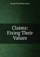 Claims: Fixing Their Values, George Feairheller Deiser 