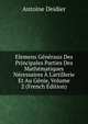 Elemens G?n?raux Des Principales Parties Des Math?matiques N?cessaires ? L'artillerie Et Au G?nie, Volume 2 (French Edition), Antoine Deidier 