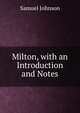 Milton, with an Introduction and Notes, Samuel Johnson 