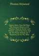 Queen Mary, Two Old Plays The Famous History of Sir Thomas Wyat by Decker and Webster, and If You Know Not Me You Know Nobody, By T. Heywood, Ed. by W.J. Blew, Heywood Thomas 