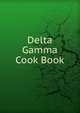 Delta Gamma Cook Book, 
