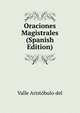 Oraciones Magistrales (Spanish Edition), Valle Aristobulo del 
