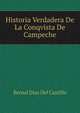 Historia Verdadera De La Conqvista De Campeche, Bernal Diaz Del Castillo 