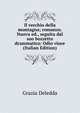 Il vecchio della montagna; romanzo. Nuova ed., seguita dal suo bozzetto drammatico: Odio vince (Italian Edition), Grazia Deledda 