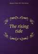 The rising tide, Margaret Wade 1857-1945 Deland 