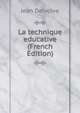 La technique educative (French Edition), Jean Delvolve 