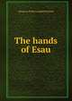 The hands of Esau, Margaret Wade Campbell Deland 
