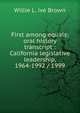 First among equals: oral history transcript : California legislative leadership, 1964-1992 / 1999, Willie L. ive Brown 