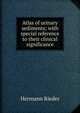 Atlas of urinary sediments; with special reference to their clinical significance, Hermann Rieder 