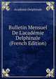 Bulletin Mensuel De L'acad?mie Delphinale (French Edition), Academie Delphinale 