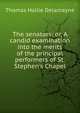 The senators: or, A candid examination into the merits of the principal performers of St. Stephen's Chapel, Thomas Hallie Delamayne 