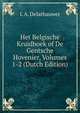 Het Belgische Kruidboek of De Gentsche Hovenier, Volumes 1-2 (Dutch Edition), L A. Delathauwer 