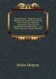 Droit Romain: - Rapports Que Le B?n?fice De Cession D'actions Fait Na?tre Entre Les D?biteurs Accessoires: Ceux Qui Ont Hypoth?qu? Leurs Biens Pour . ? La Dette, Soit Entr (French Edition), Moise Delprat 