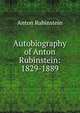 Autobiography of Anton Rubinstein: 1829-1889, Anton Rubinstein 