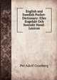 English and Swedish Pocket-Dictionary: Eller Engelskt Och Swenskt Hand-Lexicon, Per Adolf Granberg 