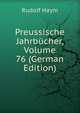 Preussische Jahrbucher, Volume 76 (German Edition), Rudolf Haym 