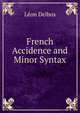 French Accidence and Minor Syntax, Leon Delbos 