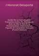 Guide De La Conversation Francaise-Arabe, Ou, Dialogues: Avec Le Mot A Mot Et La Prononciation Interlineaires Figures En Caracteres Francais (French Edition), J Honorat Delaporte 