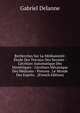 Recherches Sur La M?diumnit?: ?tude Des Travaux Des Savants - L'?criture Automatique Des Hyst?riques - L'?criture M?canique Des M?diums - Preuves . Le Monde Des Esprits. . (French Edition), Gabriel Delanne 