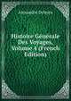 Histoire Generale Des Voyages, Volume 4 (French Edition), Alexandre Deleyre 
