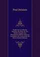 ?tude Sur Le Libraire Parisien Du Xiiie Au Xve Si?cle: D'apr?s Les Documents Publi?s Dans Le Cartulaire De L'universit? De Paris (French Edition), Paul Delalain 