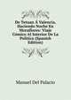 De Tetuan A Valencia, Haciendo Noche En Moraflores: Viaje Comico Al Interior De La Politica (Spanish Edition), Manuel Del Palacio 