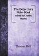 The Detective`s Note-Book. edited by Charles Martel, Thomas Delf 