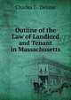 Outline of the Law of Landlord and Tenant in Massachusetts, Charles G. Delano 