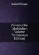 Preussische Jahrbucher, Volume 72 (German Edition), Rudolf Haym 