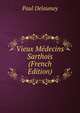 Vieux Medecins Sarthois (French Edition), Paul Delaunay 