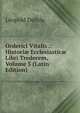 Orderici Vitalis .: Histori? Ecclesiastic? Libri Tredecem, Volume 3 (Latin Edition), Delisle Leopold 