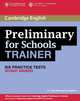 Preliminary for Schools. Trainer. Six Practice Tests without Answers, Elliott Sue 