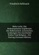 Mehr Licht: Die Bedeutsamsten Ergebnisse Der Babylonisch-Assyrischen Grabungen Fur Geschichte Kultur Und Religion : Ein Vortrag (German Edition), Friedrich Delitzsch 